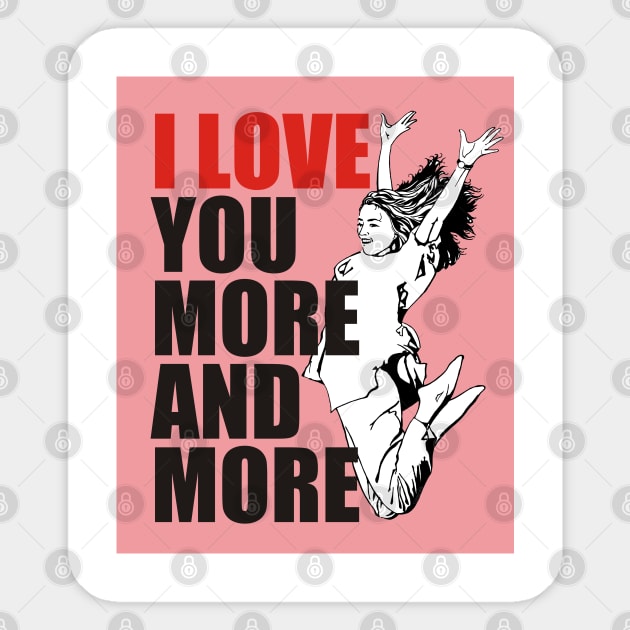 I Love You More and More Best Valentine's Day Gift Sticker by ROSHARTWORK